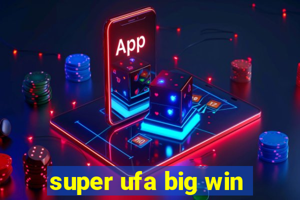 super ufa big win